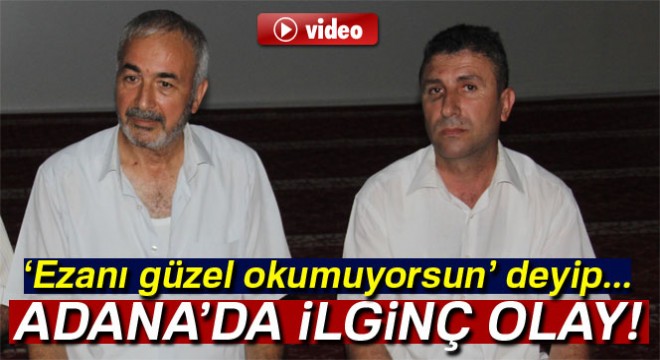 Adana da  ezan  kavgası: 2 yaralı