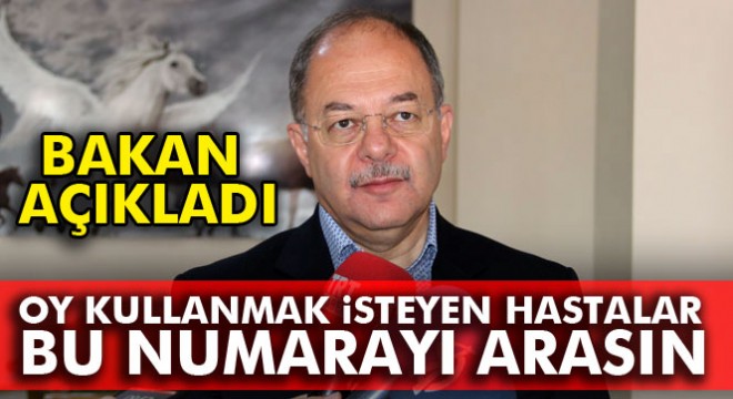 Bakan Akdağ açıkladı: Oy kullanmak isteyen hastalar...