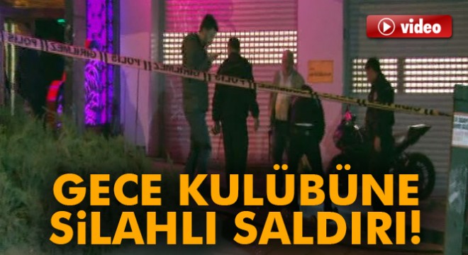 Başkent’te gece kulübüne kalaşnikoflu saldırı