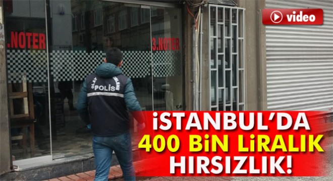 Büyükçekmece’de 400 bin liralık hırsızlık