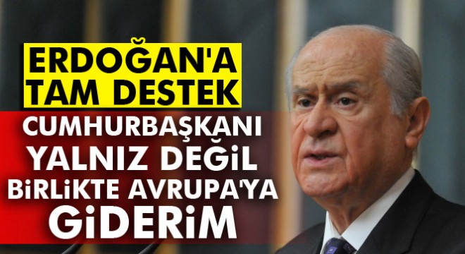 Devlet Bahçeli’den flaş açıklama: Cumhurbaşkanı Erdoğan yalnız değildir