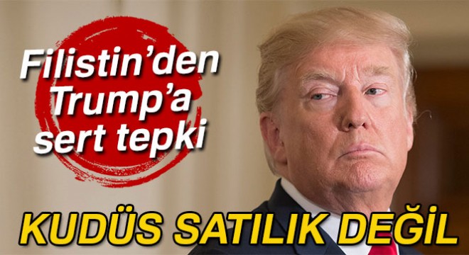 Filistin’den Trump’a:  Kudüs ve mukaddes mekanlar satılık değil 