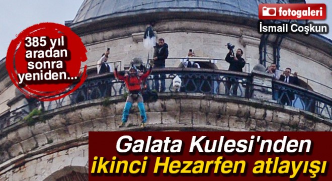 Galata Kulesi nden ikinci Hezarfen atlayışı