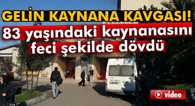 Gelin kaynana kavgası hastanede bitti