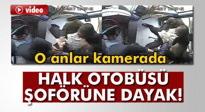 Halk otobüsü şoförüne dayak