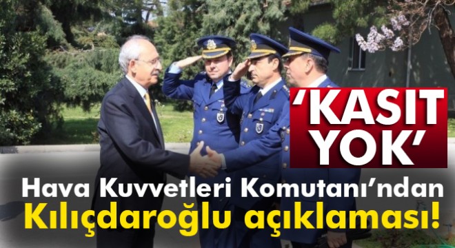 Hava Kuvvetleri Komutanı Ünal:  Kasıt yok, kusur var 