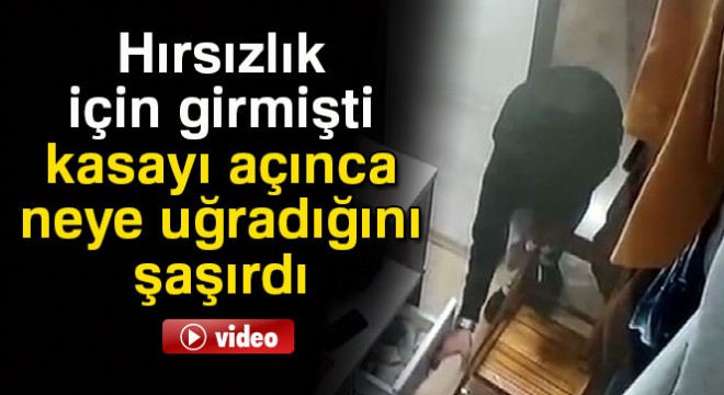 Hırsızlık için girmişti kasayı açınca neye uğradığını şaşırdı