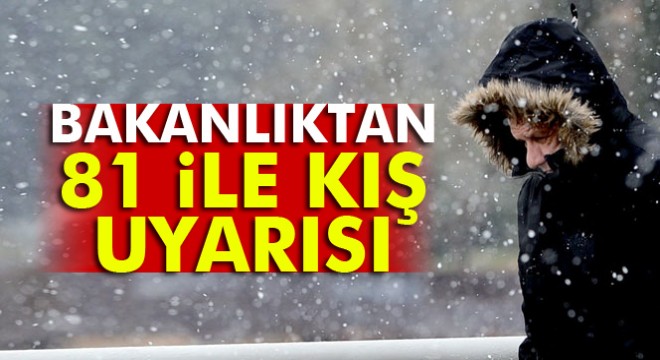 İçişleri Bakanlığı ndan kritik kış uyarısı