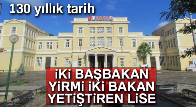 İki başbakan, yirmi iki bakan ve sayısız devlet adamı yetiştiren lise