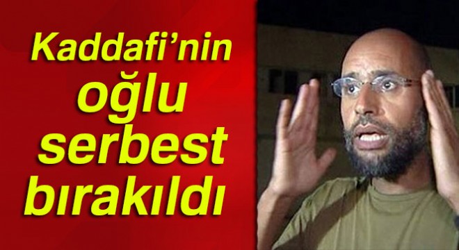 Kaddafi’nin oğlu serbest bırakıldı