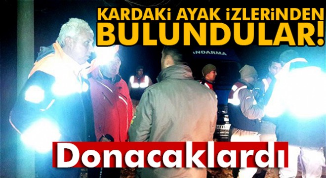 Kardaki ayak izlerinden takip edilip, donmak üzereyken bulundular