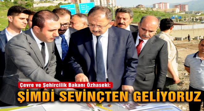 Özhaseki :Şimdi Sevinçten geliyoruz