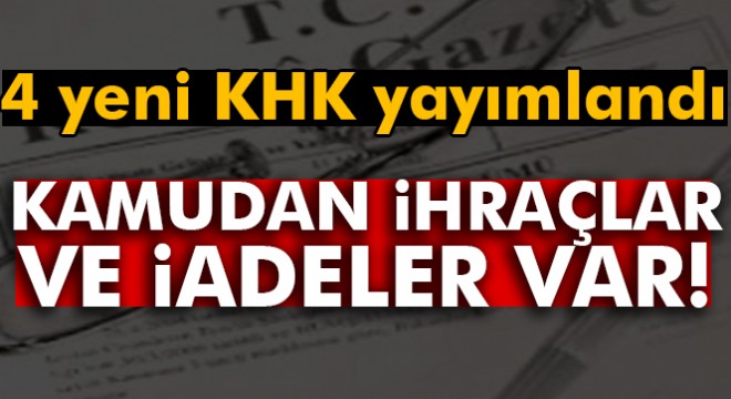 Resmi Gazete de 4 yeni Kanun Hükmünde Kararname yayımlandı