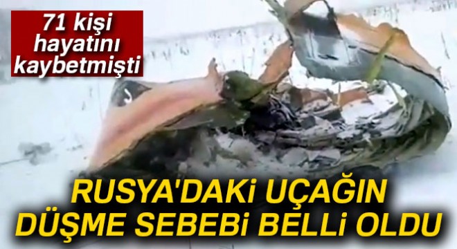 Rusya daki uçağın düşme sebebi belli oldu