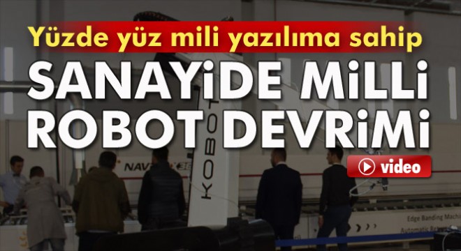 Sanayide milli robot devrimi