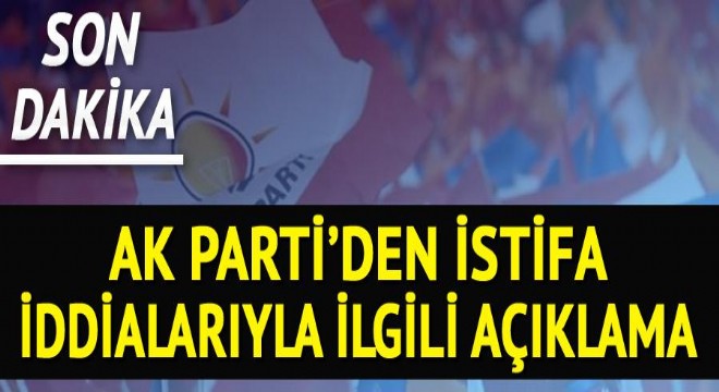 Son dakika: AK Parti Sözcüsü Ünal dan istifa iddialarıyla ilgili açıklama