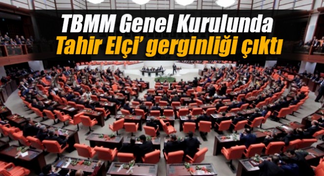 TBMM Genel Kurulunda ‘Tahir Elçi’ gerginliği çıktı