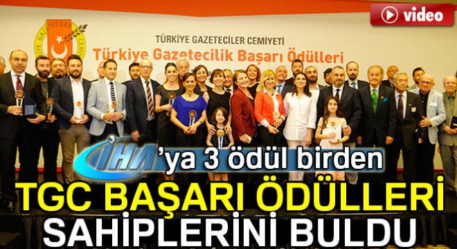 TGC Başarı Ödüllerinde İHA’ya 3 ödül birden