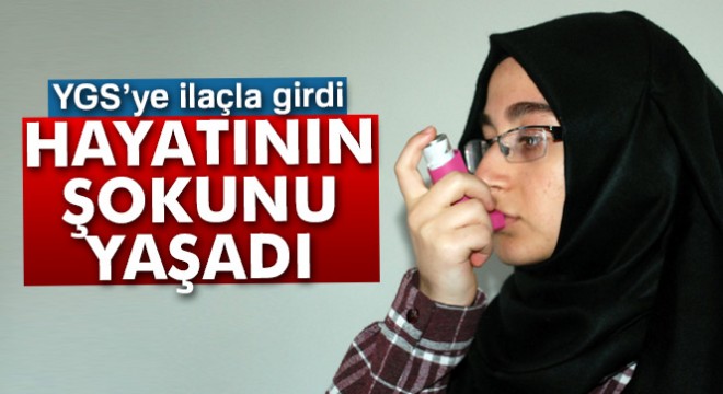 YGS’ye ilaçla girdi hayatının şokunu yaşadı